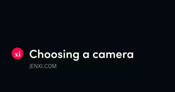 Choosing a camera