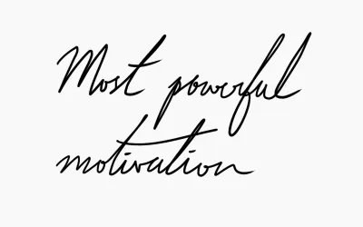 The most powerful motivations